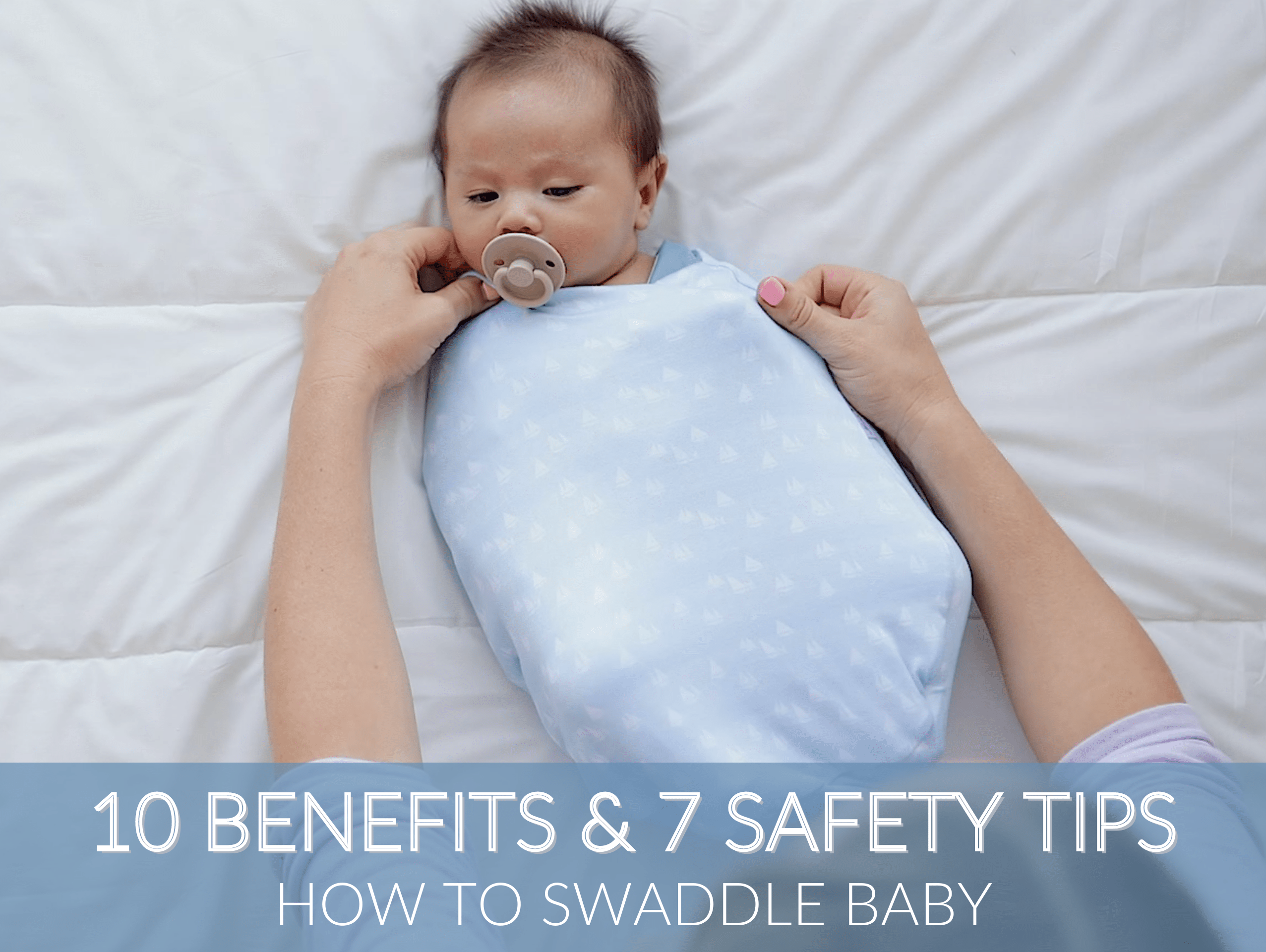 SWADDLING BABY: BENEFITS & SAFETY TIPS