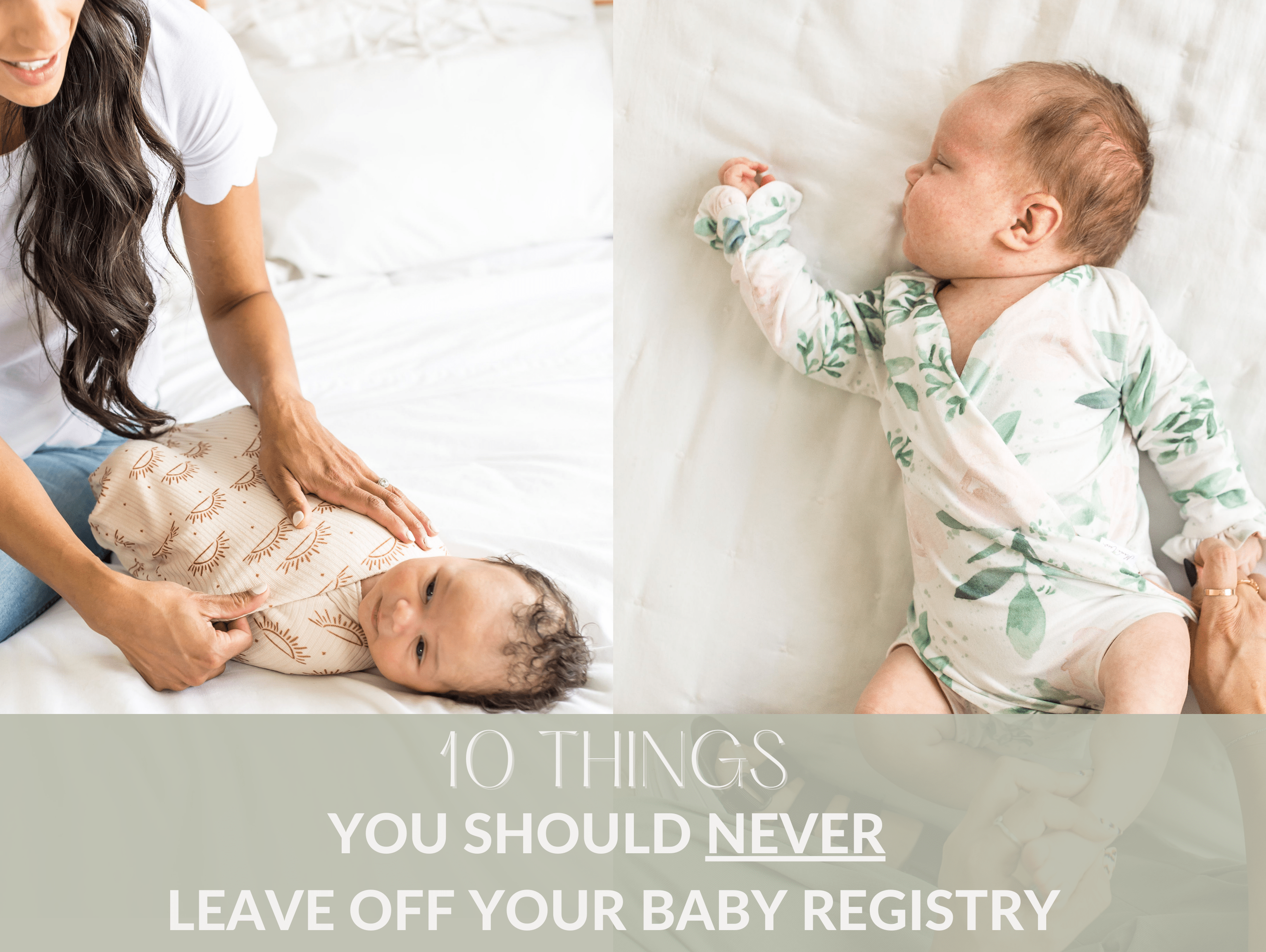 10 THINGS YOU SHOULD NEVER LEAVE OFF YOUR BABY REGISTRY